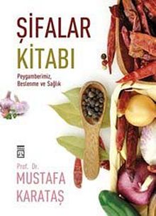 Şifalar Kitabı & Peygamberimiz, Beslenme ve Sağlık