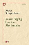 Yaşam Bilgeliği &Uuml;zerine Aforizmalar