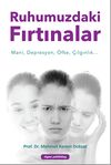 Ruhumuzdaki Fırtınalar & Mani, Depresyon, &Ouml;fke, &Ccedil;ılgınlık...