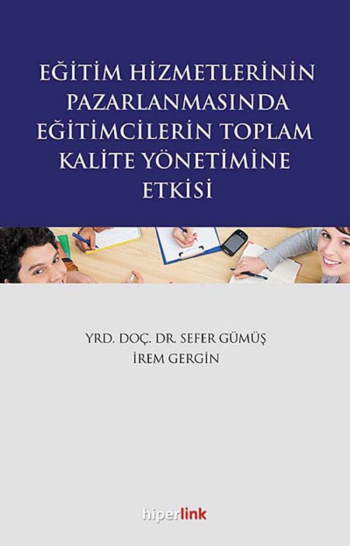 Eğitim Hizmetlerinin Pazarlanmasında Eğitimcilerin Toplam Kalite Yönetimine Etkisi