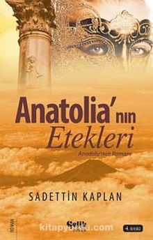 Anatolia'nın Etekleri - Sadettin Kaplan