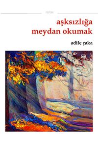 Aşksızlığa Meydan Okumak