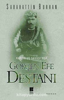 Kurtuluş Savaşı'nda Gökçen Efe Destanı - Sabahattin Burhan