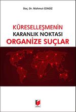 Küreselleşmenin Karanlık Noktası Organize Suçlar