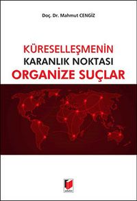 Küreselleşmenin Karanlık Noktası Organize Suçlar