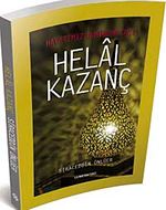 Hayatımızın Mihenk Taşı Helal Kazanç
