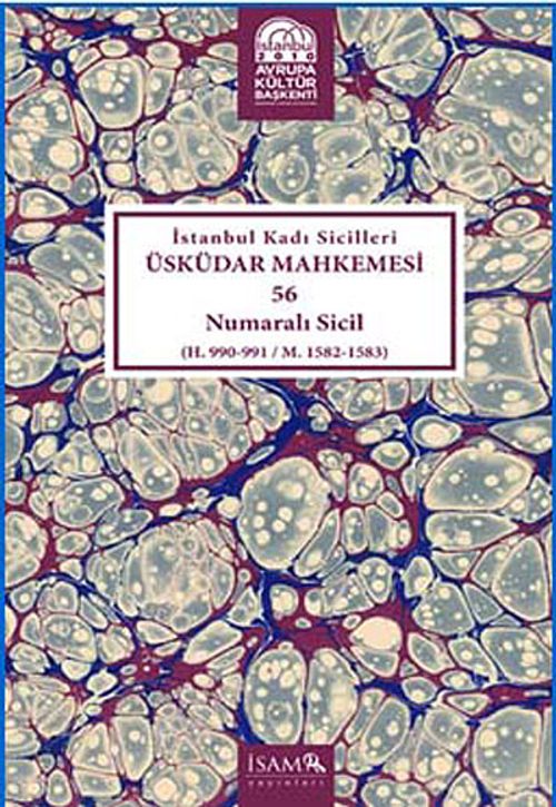 İstanbul Kadı Sicilleri Üsküdar Mahkemesi 56 Numaralı Sicil (H.990-991/M.1582-1583)
