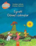 Eyvah Güneş'i Çalmışlar / Meraklı Tavuklar
