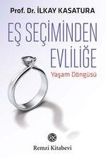 Eş Seçiminden Evliliğe Yaşam Döngüsü