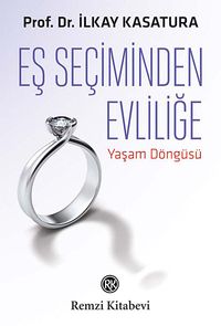 Eş Seçiminden Evliliğe Yaşam Döngüsü