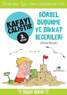 Görsel Düşünme ve Dikkat Becerileri /  Kafayı Çalıştır 3. Kitap (Kolay Seviye) - Ahmet Bilal Yaprakdal