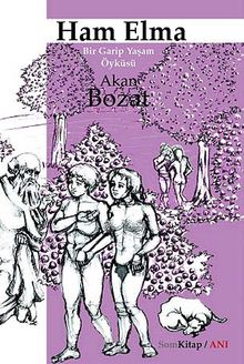 Ham Elma & Bir Garip Yaşam Öyküsü