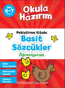 6-7 Yaş Türkçe Pekiştirme Kitabı Basit Sözcükler Öğreniyorum / Okula Hazırım - Bilinmeyen Yazar