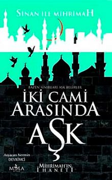 İki Cami Arasında Aşk & Mihrimah'ın İhaneti