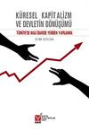 K&uuml;resel Kapitalizm ve Devletin D&ouml;n&uuml;ş&uuml;m&uuml;