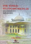 XVIII. Yüzyılda Sultanların Mekanları & Saray ve Köşklerdeki Eşyaya Dair Bir Sayım Defteri (Metin Değerlendirme)