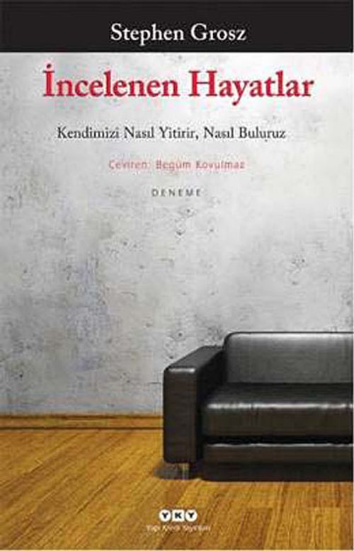 İncelenen Hayatlar & Kendimizi Nasıl Yitirir, Nasıl Buluruz