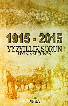 1915-2015 Yüzyıllık Sorun - Etyen Mahçupyan