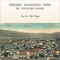 Dinlerin Kavşağında İzmir & Bir Sosyolojik Rehber