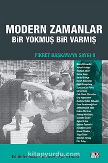 Modern Zamanlar Bir Yokmuş Bir Varmış / Fikret Başkaya'ya Saygı II - Bilinmeyen Yazar