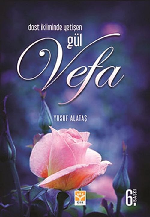 Dost İkliminde Yetişen Gül - Vefa