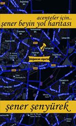 Şener Beyin Yol Haritası & Acenteler İçin