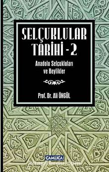 Selçuklular Tarihi -2 & Anadolu Selçukluları ve Beylikler