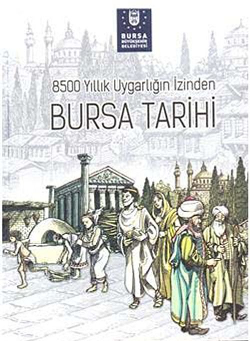 8500 Yıllık Uygarlığın İzinden Bursa Tarihi