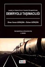 Lojistik ve Tedarik Zinciri Yönetimi Perspektifinden Demiryolu Taşımacılığı