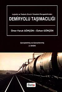 Lojistik ve Tedarik Zinciri Yönetimi Perspektifinden Demiryolu Taşımacılığı