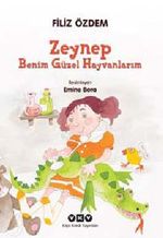 Zeynep / Benim Güzel Hayvanlarım