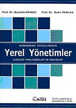 Kuramdan Uygulamaya Yerel Yönetimler & İlkeler Yaklaşımlar ve Mevzuat