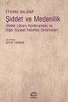 Şiddet ve Medenilik & Wellek Library Konferansları ve Diğer Siyaset Felsefesi Denemeleri