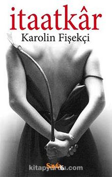 İtaatkar - Karolin Fişekçi