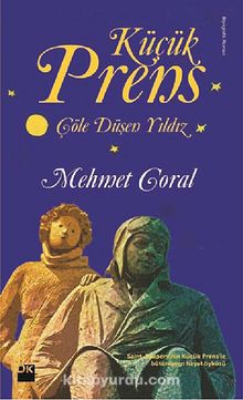 Küçük Prens & Çöle Düşen Yıldız - Mehmet Coral