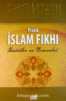 Pratik İslam Fıkhı  & İbadet ve Muamelat