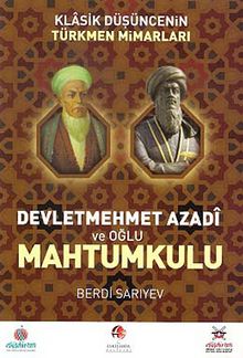 Klasik Düşüncenin Türkmen Mimarları & Devletmehmet Azadi ve Oğlu Mahtumkulu