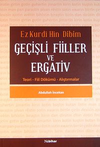 Ez Kurdi Hin Dibim Geçişli Fiiller ve Ergativ & Teori-Fiil Dökümü-Alıştırmalar