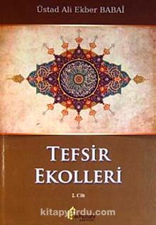 Tefsir Ekolleri 2. Cilt - Üstad Ali Ekber Babai