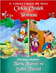 Dünya Klasikleri - Çirkin Ördek Yavrusu - Tarla Faresi ve Şehir Faresi (El Yazmalı 2 Masal Bir Arada)