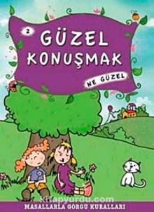 Güzel Konuşmak Ne Güzel  -2 / Masallarla Görgü Kuralları - Münire Şafak