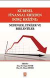 K&uuml;resel Finansal Krizden Bor&ccedil; Krizine: Nedenler, Etkiler ve Beklentiler
