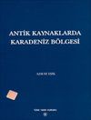 Antik Kaynaklarda Karadeniz B&ouml;lgesi