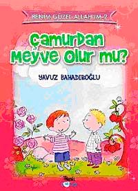 Çamurdan Meyve Olur mu?