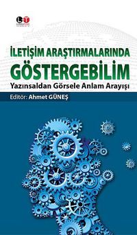 İletişim Araştırmalarında Göstergebilim & Yazınsaldan Görsele Anlam Arayışı