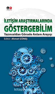 İletişim Araştırmalarında Göstergebilim & Yazınsaldan Görsele Anlam Arayışı - Ahmet Güneş