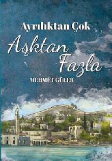 Ayrılıktan Çok Aşktan Fazla