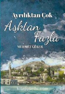 Ayrılıktan Çok Aşktan Fazla - Mehmet Güler