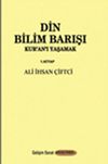 Din Bilim Barışı - Kur'an'ı Yaşamak 1.Kitap