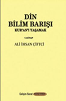 Din Bilim Barışı - Kur'an'ı Yaşamak 1.Kitap